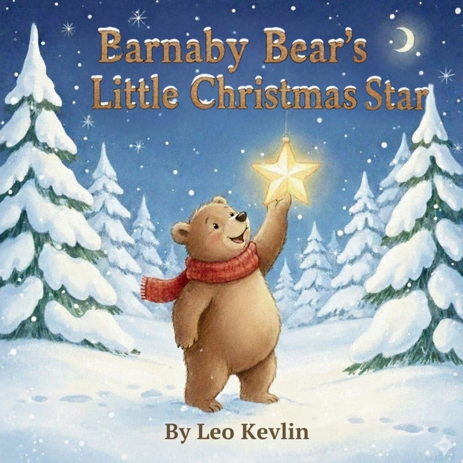 Barnaby Bear's Little Christmas Star: A Sweet Animal Picture Book for Toddlers Ages 3-5