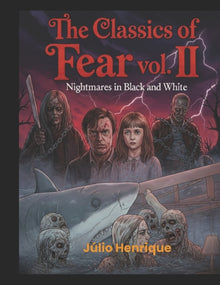 The Classics of Fear Vol. II: Nightmares in Black and White