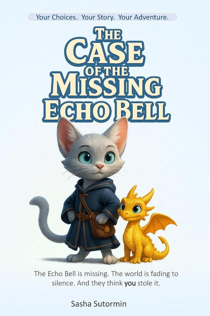 Shape Your Story: The Case of the Missing Echo Bell: An Interactive Detective Quest with 28 Endings - where every choice and artifact shapes your own