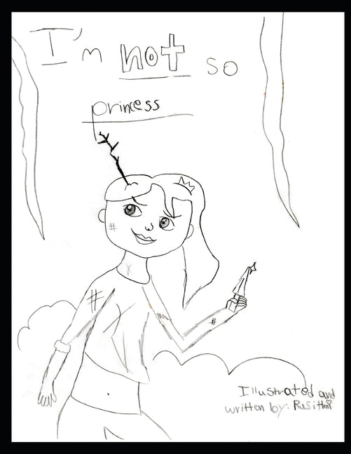 I'm Not So Princess: A Children's Picture Book About Courage, Friendship, and Adventure