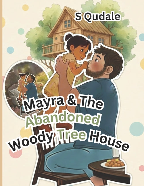 Mayra and the Abandoned Woody Tree House: Uncover Why Mayra Abandoned Woody Tree House