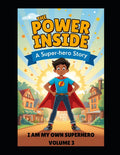 I am My Own Superhero Volume 3, The Power Inside