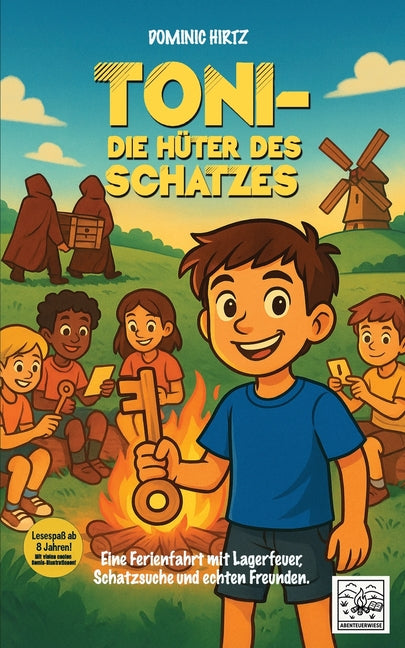 Toni - Die Hüter des Schatzes: Eine Ferienfahrt mit Schatzsuche, Lagerfeuer und echten Freunden.