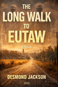 The Long Walk To Eutaw