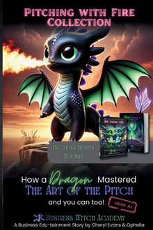 Pitching with Fire: How a Dragon Mastered the Art of the Sales Pitch (And You Can Too!) + Bonus Books