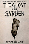 The Ghost in the Garden: A Mohonk Mountain House Mystery