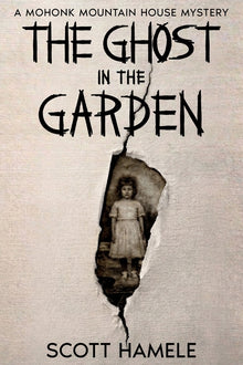 The Ghost in the Garden: A Mohonk Mountain House Mystery