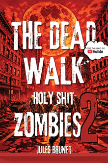 The Dead Walk: Holy Shit Zombies 2
