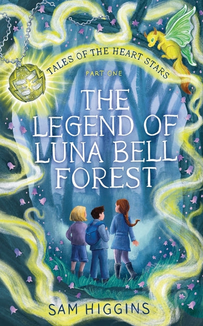 The Legend of Luna Bell Forest: Tales of the Heart Stars - Part One