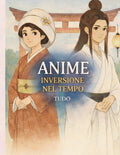 Anime - Inversione nel Tempo