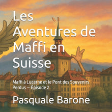 Les Aventures de Maffi en Suisse: Maffi à Lucerne et le Pont des Souvenirs Perdus - Épisode 2