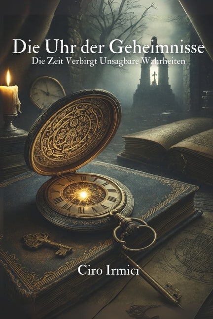 Die Uhr der Geheimnisse: Die Zeit Verbirgt Unsagbare Wahrheiten