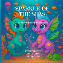 Sparkle of the Seas: An Axolotl Dragon Sister Series
