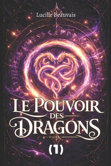Le pouvoir des dragons: Tome 1 - Le secret des Protecteurs Livre fantastique pour enfant de 8, 9, 10, 11, 12 et 13 ans, avec aventures épiques, prince