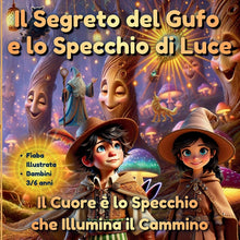 Il Segreto del Gufo e lo Specchio di Luce: Piccole fiabe Per bambini da 3 a 6 anni: Il cuore è lo specchio che illumina il cammino