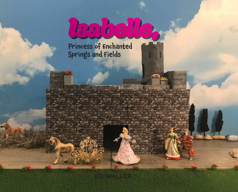 Isabelle, Princess of Enchanted Springs and Fields