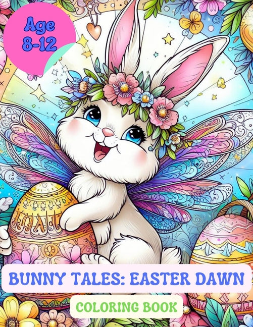 Bunny tales: Easter dawn: Coloring book