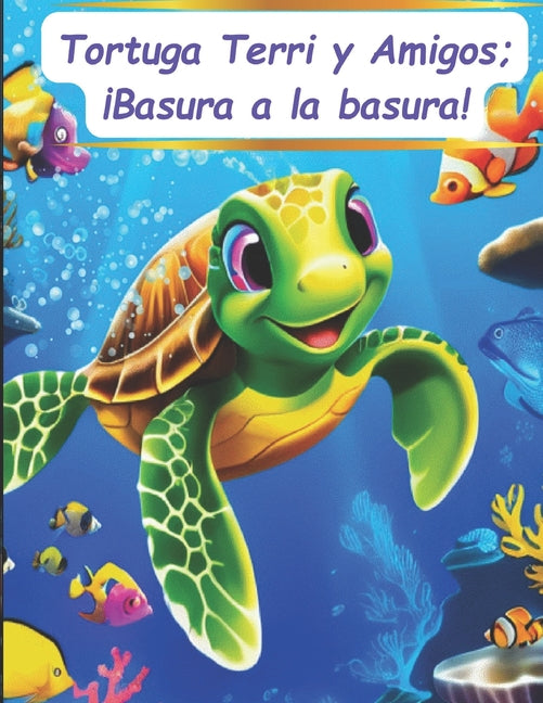 Tortuga Terri y Amigos: ¡Basura a la basura!