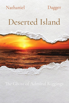 Deserted Island: The Ghost of Admiral Riggings