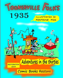 Toonerville Folks, year 1935: Adventures in the thirties, by Fontaine Fox.