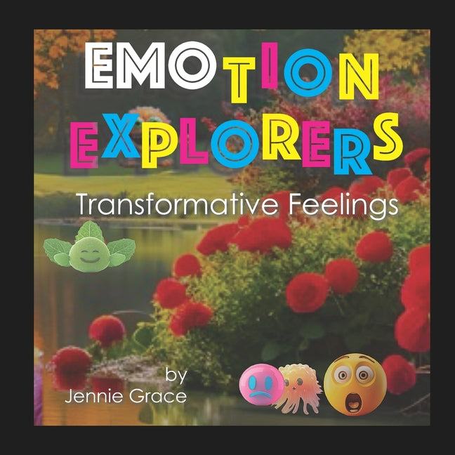 Emotion Explorer: Transformative Feelings