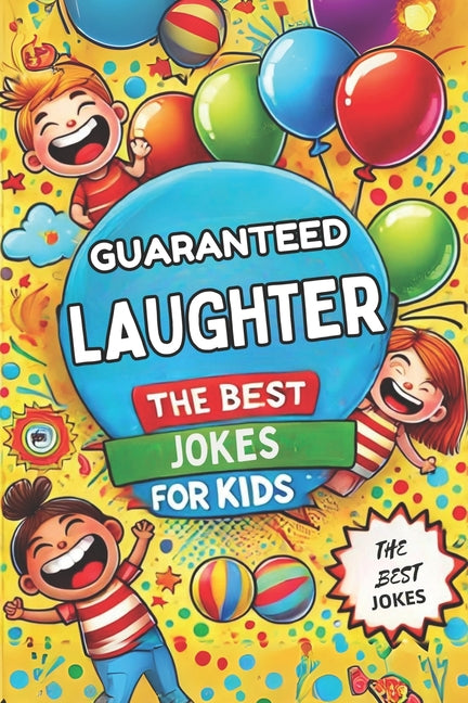 Guaranteed Laughter: The Best Jokes for Kids: Micro Book