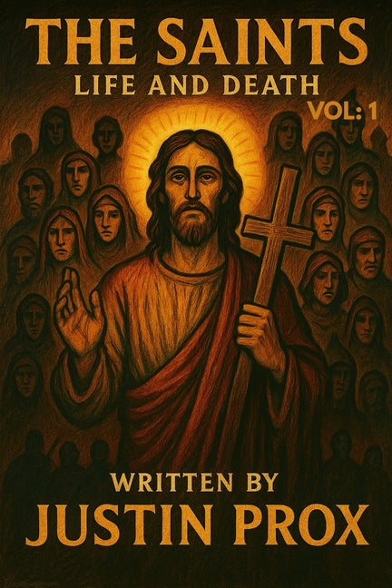 The Saints: Life and Death, Vol 1