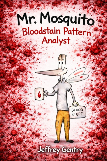 Mr. Mosquito Bloodstain Pattern Analyst