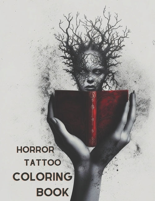 Horror Tattoo Coloring Book: A Creepy Adult Coloring Book