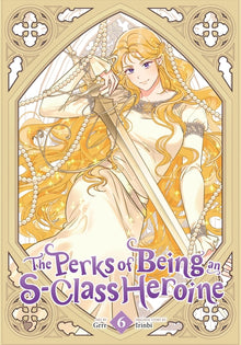The Perks of Being an S-Class Heroine, Vol. 6