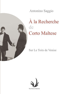 À La Recherche de Corto Maltese: Sur les toits de Venise