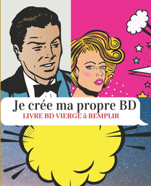 Je crée ma propre BD Livre BD vierge à remplir: BD vierge 111 pages à compléter-7,5x9,25 pouces ( 19,05cm x 23,5cm)-pour adultes ados et enfants-idéal