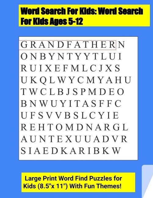 Word Search For Kids: Word Search For Kids Ages 5-12 . Large Print Word Find Puzzles for Kids (8.5"x 11") With Fun Themes!