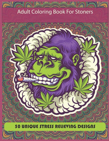 Adult Coloring Book For Stoners: New Coloring Book For Adults And Stoners