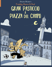 Gran Pasticcio a Piazza del Campo: Le avventure di Freddy Alano & Dad