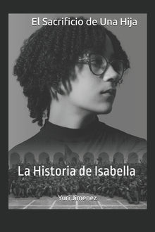 El Sacrificio de Una Hija: La Historia de Isabella