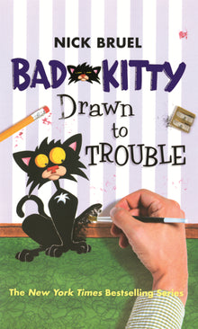Bad Kitty Drawn to Trouble