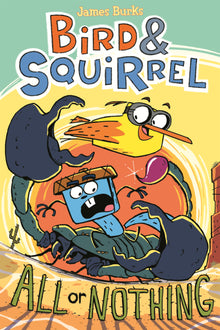 Bird & Squirrel All or Nothing