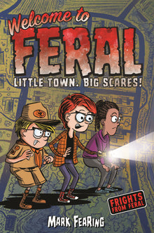 Welcome to Feral: Little Town, Big Scares!