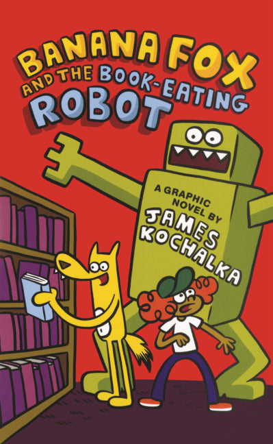 Banana Fox and the Book-Eating Robot