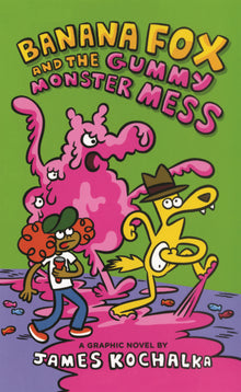 Banana Fox and the Gummy Monster Mess