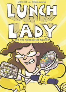 Lunch Lady and the Schoolwide Scuffle