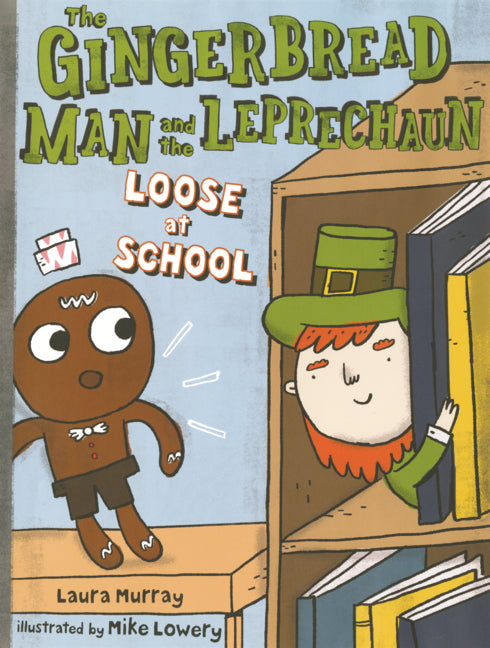 Gingerbread Man and the Leprechaun Loose at School