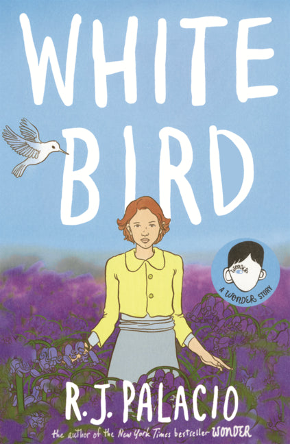 White Bird: A Wonder Story