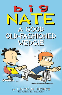Big Nate: A Good Old-Fashioned Wedgie