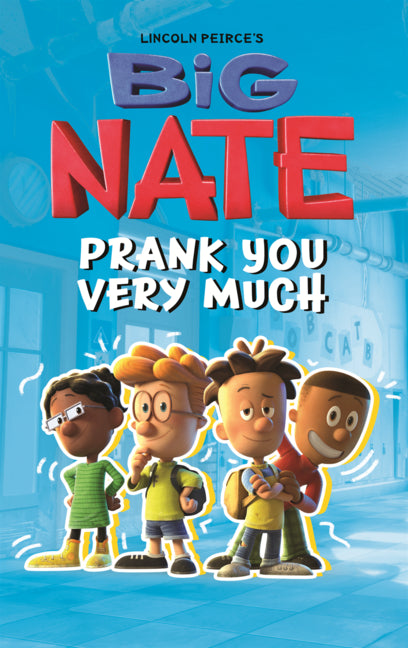 Big Nate: Prank You Very Much