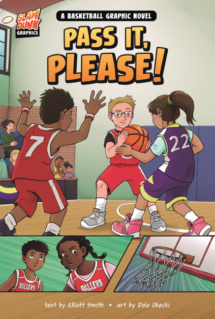 Pass It, Please!: A Basketball Graphic Novel
