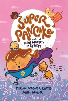 Super Pancake and the Mini Muffin Mayhem