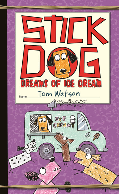 Stick Dog Dreams of Ice Cream