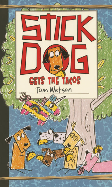 Stick Dog Gets the Tacos